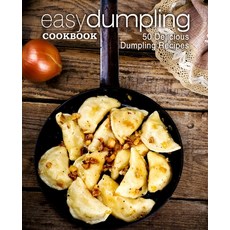 Easy Dumpling Cookbook: 50 Delicious Dumpling Recipes 平裝版, Createspace Independent Pub..., 英文