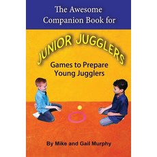 (英文圖書)The Awesome Companion Book for Junior Jugglers: Games to Prepare Young Jugglers 平裝版, Retro Ranger Publishing, 英文