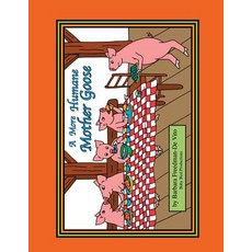 (英文圖書)A More Humane Mother Goose: A Gentler Retelling of Beloved Mother Goose Nursery... 平裝版, Baby Bird Productions, 英文