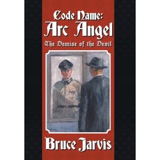 (英文圖書) Code Name: Arc Angel: The Demise of The Devil 精裝版, Xlibris Us, 英文