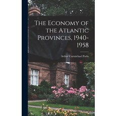 (英文圖書) The Economy of the Atlantic Provinces 1940-1958 精裝版, Hassell Street Press, 英文