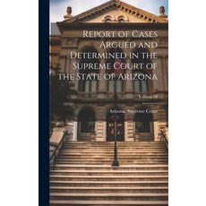 (英文圖書) Report of Cases Argued and Determined in the Supreme Court of the State of Arizona; Volume 19 精裝版, Legare Street Press, 英文