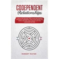 Codependent Relationships: A Step by Step Recovery Guide To Save Relationships Affected by Codepende... 精裝版, Flower Books Ltd, 英文
