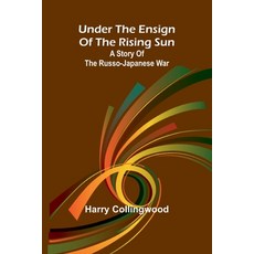 (英文圖書) Under the Ensign of the Rising Sun: A Story of the Russo-Japanese War 平裝版, Alpha Edition, 英文