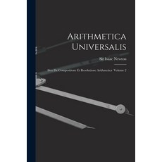 (英文圖書) Arithmetica Universalis: Sive De Compositione Et Resolutione Arithmetica Volume 2 平裝版, Legare Street Press, 英文