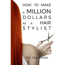 (英文圖書) How to Make a Million Dollars as a Hair Stylist: The Secret Formula to Success Revealed! 平裝版, Createspace Independent Pub..., 英文