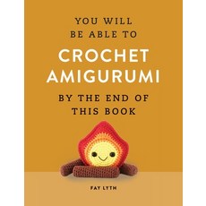 (英文圖書) You Will Be Able to Crochet Amigurumi by the End of This Book 平裝版, Ilex Press, 英文