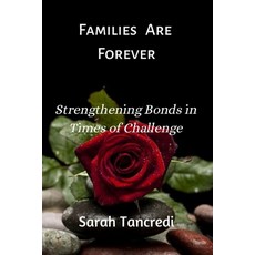 (英文圖書) Families Are Forever: Strengthening Bonds in Times of Challenge 平裝版, Independently Published, 英文