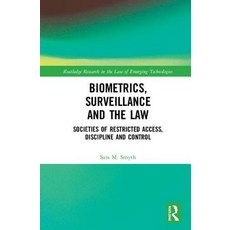 Biometrics Surveillance and the Law: Societies of Restricted Access Discipline and Control 精裝版, Routledge, 英文