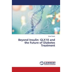 (英文圖書) Beyond Insulin: GLX10 and the Future of Diabetes Treatment 平裝版, LAP Lambert Academic Publis..., 英文