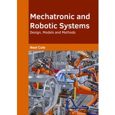 (英文圖書) Mechatronic and Robotic Systems: Design Models and Methods 精裝版, Willford Press, 英文