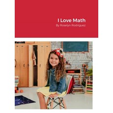 (英文圖書)I Love Math: By Roselyn Rodriguez 精裝版, Lulu.com, 英文