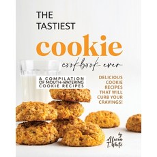(英文圖書) The Tastiest Cookie Cookbook Ever: Delicious Cookie Recipes That Will Curb Your Cravings! 平裝版, Independently Published, 英文