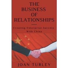 (英文圖書) The Business of Relationships: Creating Enterprise Success With China 平裝版, Business Expert Press, 英文