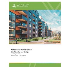 (英文圖書) Autodesk Revit 2024: Site Planning and Design (Metric Units) 平裝版, Ascent, Center for Technica..., 英文