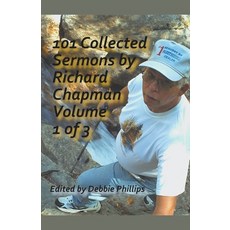 (英文圖書) 101 Collected Sermons by Richard Chapman Volume 1 of 3 平裝版, Debbie Phillips, 英文