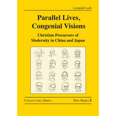 (英文圖書) Parallel Lives Congenial Visions: Christian Precursors of Modernity in China and Japan 精裝版, Routledge, 英文