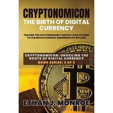 (英文圖書) Cryptonomicon: Tracing the Path from Early Digital Cash Systems to the Revolutionary Emergenc... 平裝版, PN Books, 英文