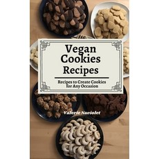 (英文圖書) Vegan Cookies Recipes: Recipes to create Cookies for any occasion and More... 精裝版, Valerie Naviolet, 英文