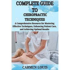 (英文圖書) Complete Guide to Chiropractic Techniques: A Comprehensive Resource for Masteri... 平裝版, Independently Published, 英文