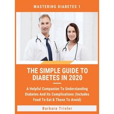 The Simple Guide To Diabetes In 2020: A Helpful Companion To Understanding Diabetes And It's Complic... 精裝版, Millennium Publishing Ltd, 英文