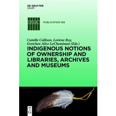 (英文圖書) Indigenous Notions of Ownership and Libraries Archives and Museums 精裝版, K.G. Saur Verlag, 英文