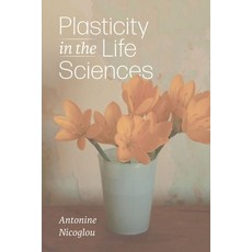 (英文圖書) Plasticity in the Life Sciences 精裝版, University of Chicago Press, 英文