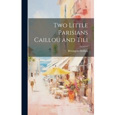 (英文圖書)Two Little Parisians Caillou and Tili 精裝版, Legare Street Press, 英文