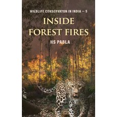 (英文圖書) Inside Forest Fires: Wildlife Management in India-5 平裝版, Independently Published, 英文