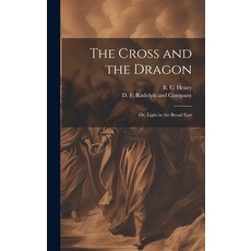 (英文圖書) The Cross and the Dragon: Or Light in the Broad East 精裝版, Legare Street Press, 英文