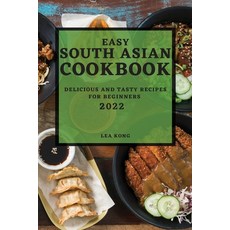 (英文圖書) Easy South Asian Cookbook 2022: Delicious and Tasty Recipes for Beginners 平裝版, Lea Kong, 英文