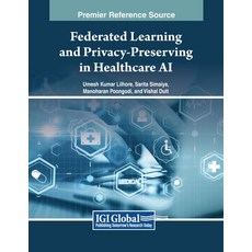 (英文圖書) Federated Learning and Privacy-Preserving in Healthcare AI 平裝版, IGI Global, 英文