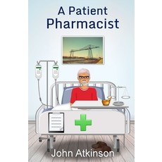 (英文圖書) A Patient Pharmacist 平裝版, Blossom Spring Publishing, 英文