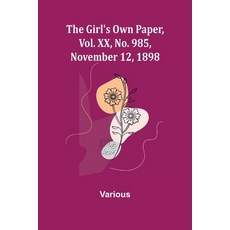 (英文圖書)The Girl's Own Paper Vol. XX No. 985 November 12 1898 平裝版, Alpha Edition, 英文