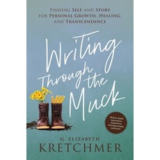(英文圖書) Writing Through the Muck: Finding Self and Story for Personal Growth Healing ... 平裝版, 英文
