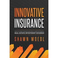 (英文圖書) Innovative Insurance: How to Lower Your Risk and Build a More Successful Real Estate Investme... 平裝版, Advantage Media Group, 英文