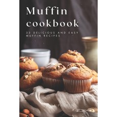 (英文圖書) Muffin Cookbook: 33 Delicious and Easy Muffin Recipes 平裝版, Createspace Independent Pub..., 英文
