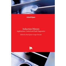 (英文圖書) Induction Motors: Applications Control and Fault Diagnostics 精裝版, Intechopen, 英文