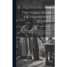 (英文圖書) The Hand-Book of Household Science: A Popular Account of Heat Light Air Aliment and Cleas... 精裝版, Legare Street Press, 英文