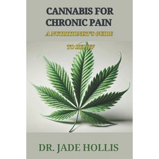 (英文圖書) Cannabis for Chronic Pain: A Nutritionist's Guide to Relief 平裝版, Independently Published, 英文