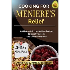 (英文圖書) Cooking for Meanie's Relief: 60 Flavorful Low-Sodium Recipes to Ease Symptoms... 平裝版, Independently Published, 英文