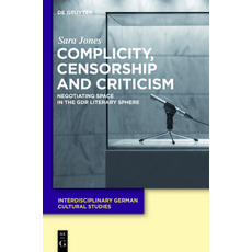 (英文圖書) Complicity Censorship and Criticism: Negotiating Space in the Gdr Literary Sphere 精裝版, de Gruyter, 英文