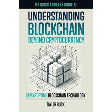 (英文圖書) Understanding Blockchain Beyond Cryptocurrency: Demystifying Blockchain Technology 平裝版, Independently Published, 英文