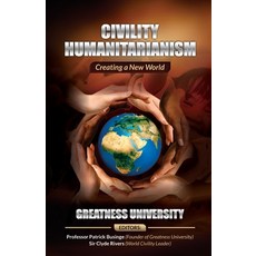 (英文圖書) Civility Humanitarianism: Creating a New World 平裝版, Greatness University Publis..., 英文