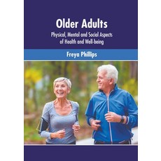 (英文圖書) Older Adults: Physical Mental and Social Aspects of Health and Well-Being 精裝版, Murphy & Moore Publishing, 英文