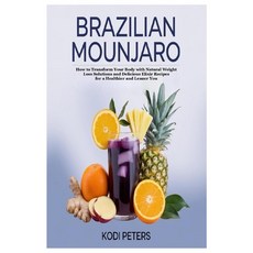 (英文圖書) Brazilian Mounjaro: How to Transform Your Body with Natural Weight Loss Solutio... 平裝版, Lulu.com, 英文