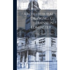 (英文圖書) Architectural Drawing C. Franklin Edminster .. 精裝版, Legare Street Press, 英文
