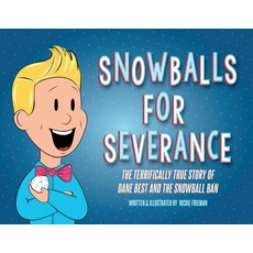 Snowballs For Severance: The Terrifically True Story of Dane Best and the Snowball Ban 平裝版, Omnibus Publishing, 英文