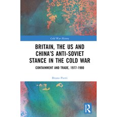 (英文圖書) Britain the US and China's Anti-Soviet Stance in the Cold War: Containment and Trade 1977-1980 精裝版, Routledge, 英文