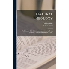 (英文圖書) Natural Theology: or Evidences of the Existence and Attributes of the Deity Collected From ... 精裝版, Legare Street Press, 英文